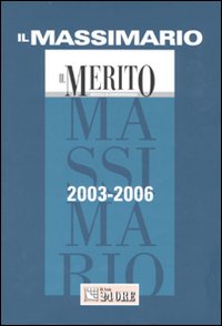 Il Massimario 2003-2006. Il Merito. Mensile di giurisprudenza