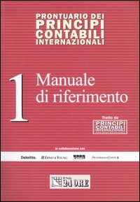 Prontuario dei principi contabili internazionali. Vol. 1: Manuale di riferimento