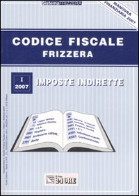 Codice fiscale Frizzera. Vol. 1: Imposte indirette