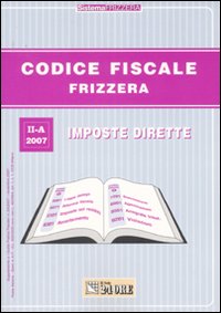 Codice fiscale Frizzera. Vol. 2: Imposte dirette