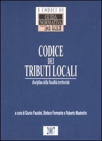 Codice dei tributi locali. Disciplina della fiscalità territoriale