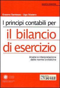 I principi contabili per il bilancio di esercizio. Analisi e interpretazione delle norme civilistiche