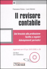 Il revisore contabile. Dal tirocinio alla professione. Tariffe e registri. Adempimenti periodici