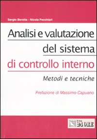 Analisi e valutazione del sistema di controllo interno. Metodi e tecniche