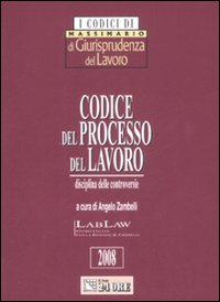 Codice del processo del lavoro. Disciplina delle controversie