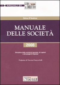 Manuale delle società. Disciplina delle società di persone, di capitali e dei gruppi di imprese