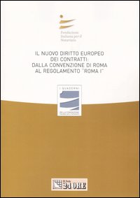 Il nuovo diritto europeo dei contratti: dalla Convenzione di Roma al regolamento «Roma I». Atti del Convegno (Bari, 23-24 marzo 2007)