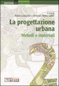 La progettazione urbana. Metodi e materiali. Vol. 2