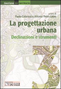 La progettazione urbana. Declinazioni e strumenti. Vol. 3
