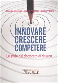 Innovare crescere competere. Le sfide del dottorato di ricerca