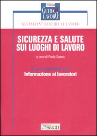 Sicurezza e salute sui luoghi di lavoro. D.Lgs. 9 aprile 2008 n. 81. Informazioni ai lavoratori