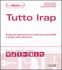 Tutto IRAP. Guida alla determinazione della base imponibile e analisi delle deduzioni