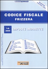 Codice fiscale Frizzera. Vol. 1: Imposte indirette