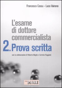 Esame di dottore commercialista. Vol. 2: Prova scritta