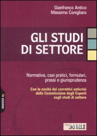 Gli studi di settore. Normativa, casi pratici, formulari, prassi e giurisprudenza