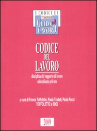Codice del lavoro. Disciplina del rapporto di lavoro subordinato privato