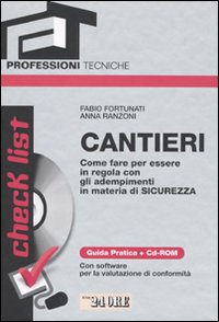 Cantieri. Come fare per essere in regola con gli adempimenti in materia di sicurezza