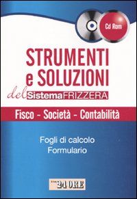 Strumenti e soluzioni del sistema Frizzera. Fisco, società, contabilità