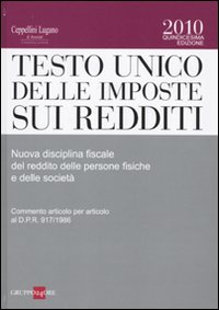 Testo Unico delle imposte sui redditi. Nuova disciplina fiscale del reddito delle persone fisiche e delle società