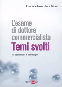 L'esame di dottore commercialista. Temi svolti