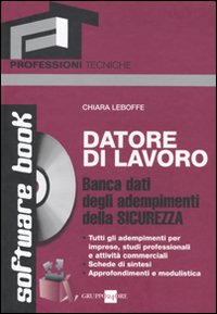 Datore di lavoro. Banca dati degli adempimenti della sicurezza