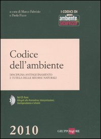 Codice dell'ambiente. Disciplina antinquinamento e tutela delle risorse naturali