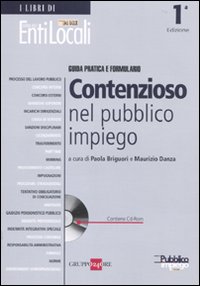 Contenzioso nel pubblico impiego. Guida pratica e formulario