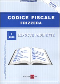 Codice fiscale Frizzera. Vol. 1: Imposte indirette