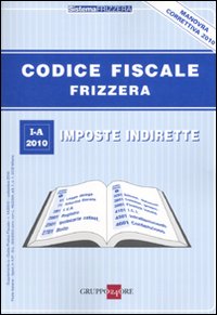 Codice fiscale Frizzera. Vol. 1: Imposte indirette