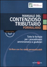Manuale del contenzioso tributario. Formulario