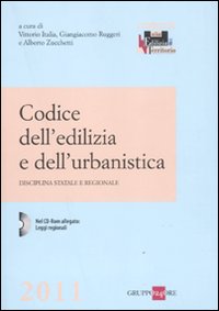 Codice dell'edilizia e dell'urbanistica. Disciplina statale e regionale