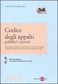 Codice degli appalti pubblici e privati. Disciplina statale, regionale e comunitaria, lavori, forniture, servizi e settori esclusi