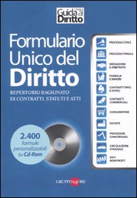 Formulario unico del diritto. Repertorio ragionato di contratti, statuti e atti