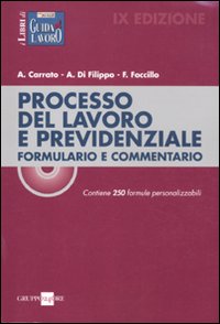 Processo del lavoro e previdenziale. Formulario e commentario. Contiene 250 formule personalizzabili