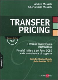 Transfer pricing. I prezzi di trasferimento internazionali. Fiscalità italiana e dei paesi OCSE e documentazione di supporto