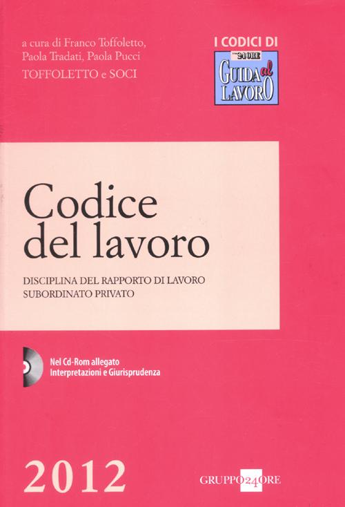 Codice del lavoro. Disciplina del rapporto di lavoro subordinato privato