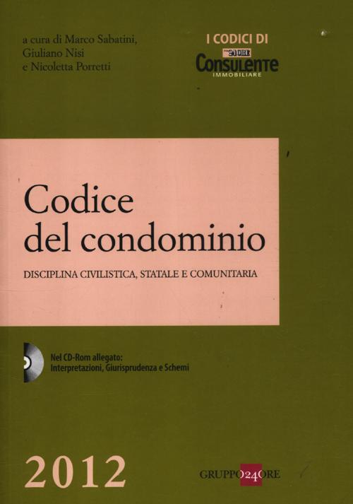Codice del condominio. Disciplina civilistica, statale e comunitaria