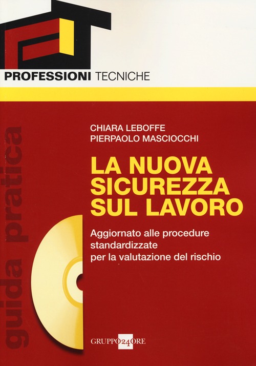 La nuova sicurezza sul lavoro. Guida pratica