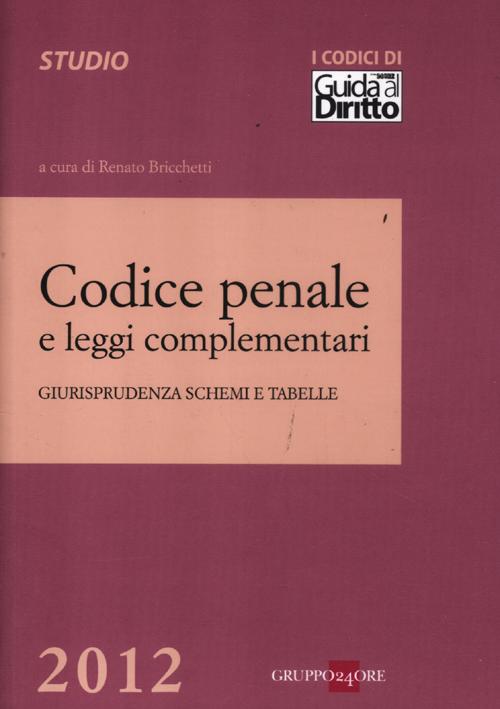 Codice penale e leggi complementari. Giurisprudenza, schemi e tabelle