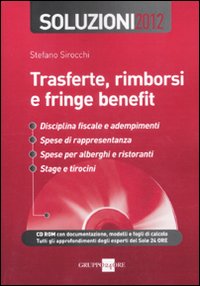 Trasferte, rimborsi e fringe benefit. Soluzioni 2012