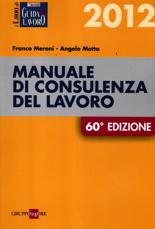 Manuale di consulenza del lavoro 2012