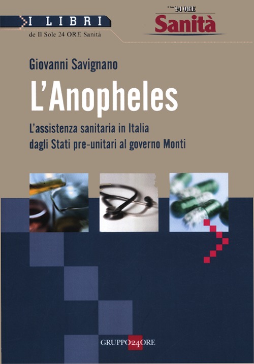 L'Anopheles. L'assistenza sanitaria in Italia dagli stati pre-unitari al governo Monti