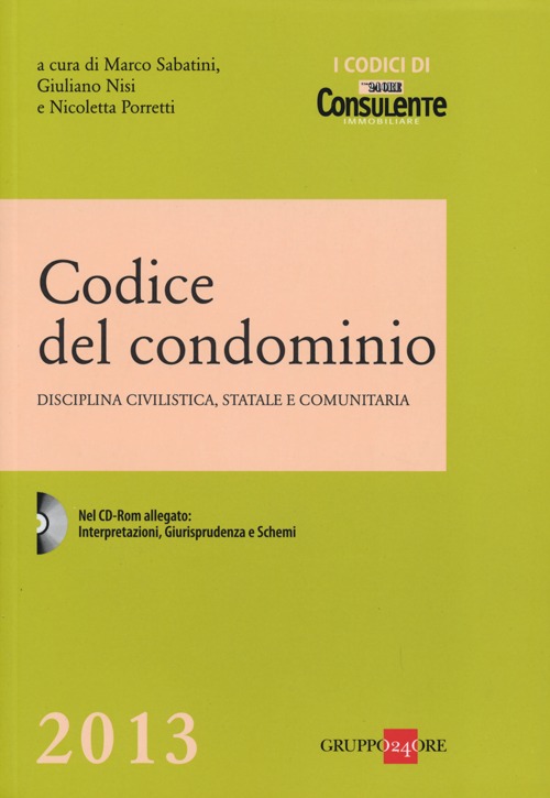 Codice del condominio. Disciplina civilistica, statale e comunitaria