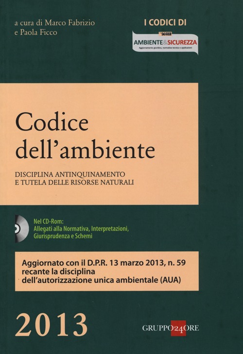 Codice dell'ambiente. Disciplina antinquinamento e tutela delle risorse naturali