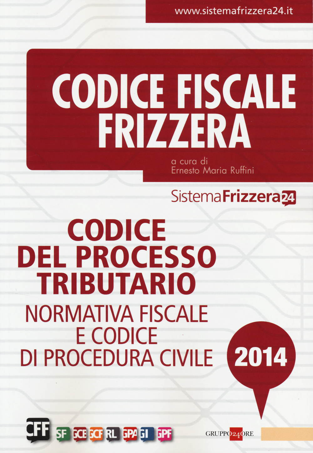 Codice del processo tributario. Normativa fiscale e codice di procedura civile