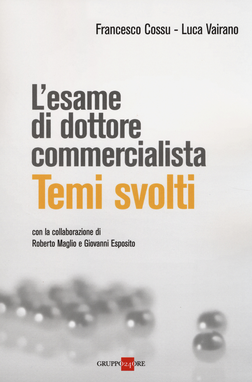 L'esame di dottore commercialista. Temi svolti