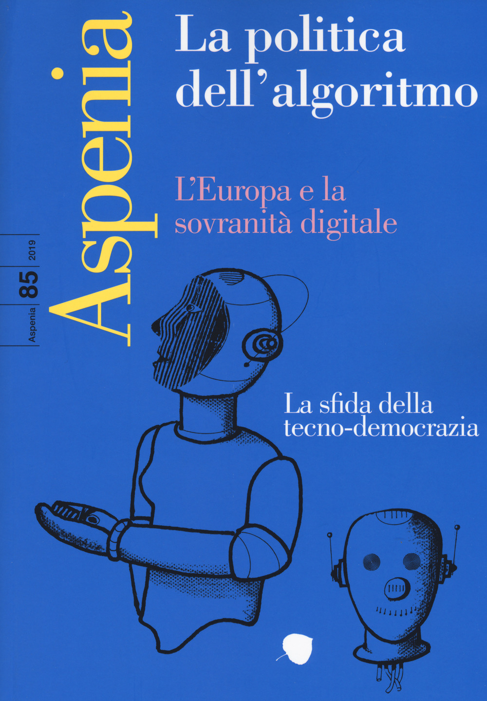 Aspenia. Vol. 85: La politica dell'algoritmo