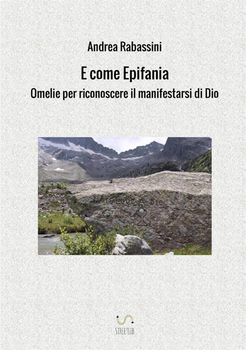 E come Epifania. Omelie per riconoscere il manifestarsi di Dio