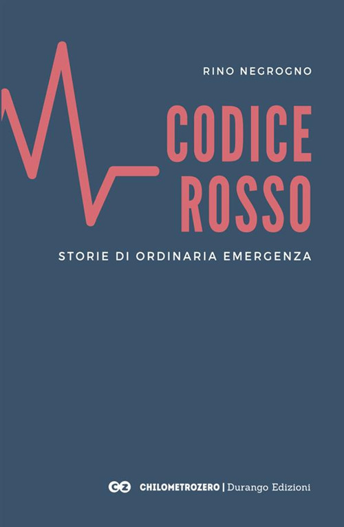 Codice Rosso. Storie di ordinaria emergenza