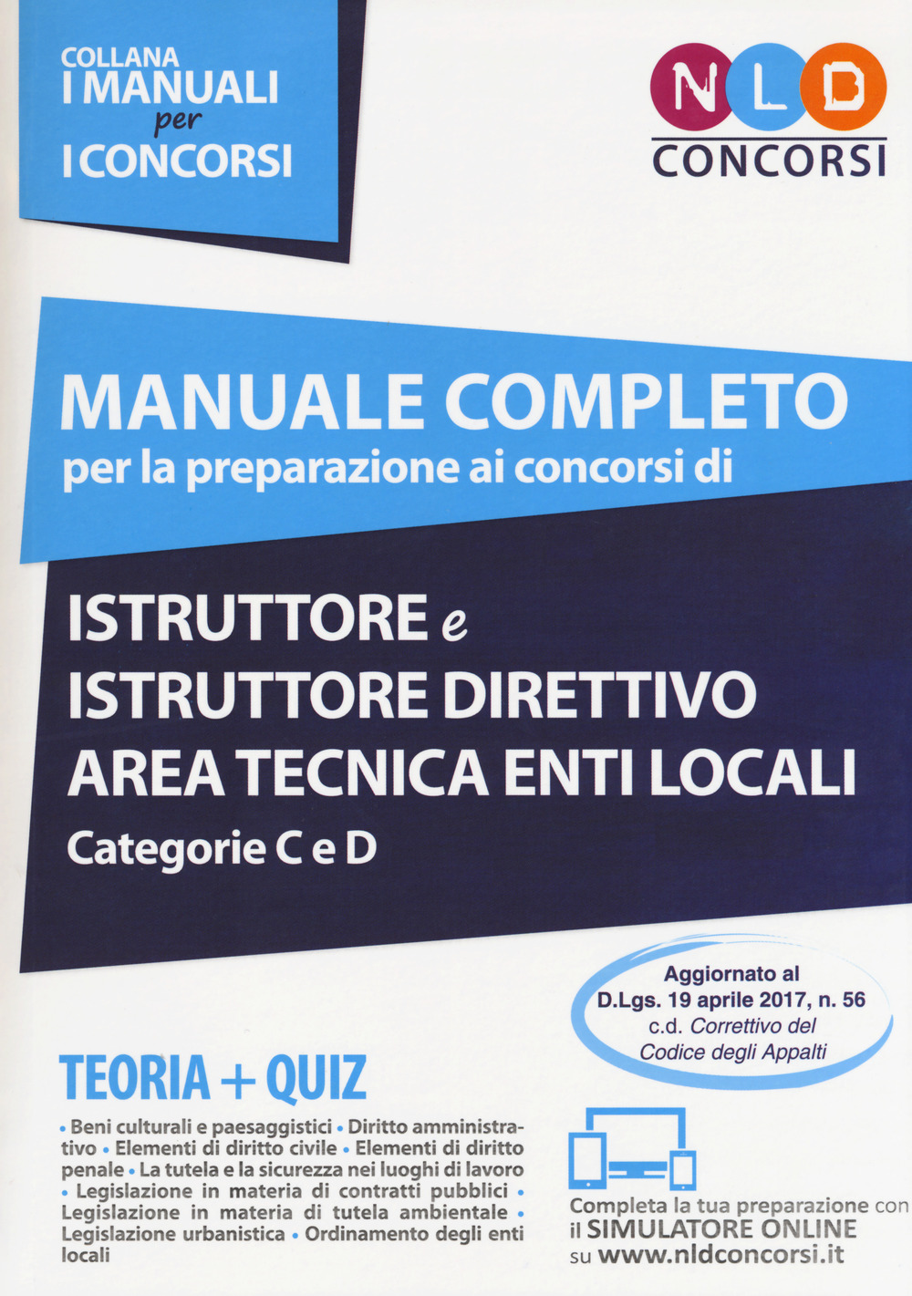Manuale completo per la preparazione ai concorsi di istruttore e istruttore direttivo area tecnica enti locali categorie C e D